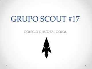 GRUPO SCOUT #17 COLEGIO CRISTOBAL COLON 