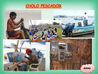 CHOLO PESCADOR
MENU
 