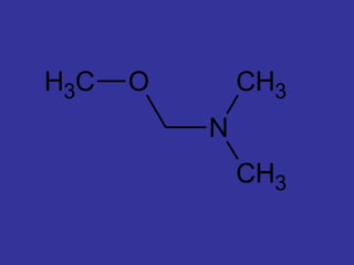 H3C   O       CH3
          N
              CH3
 