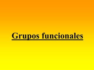 Grupos funcionales
 
