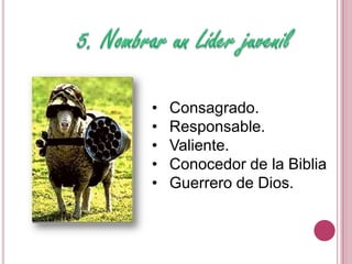 • Consagrado.
• Responsable.
• Valiente.
• Conocedor de la Biblia
• Guerrero de Dios.