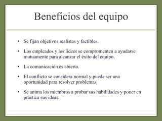 Beneficios del equipo ,[object Object],[object Object],[object Object],[object Object],[object Object]