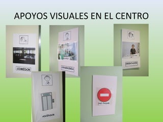 APOYOS VISUALES EN EL CENTRO
 