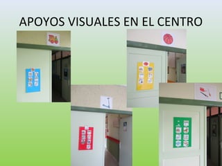 APOYOS VISUALES EN EL CENTRO
 