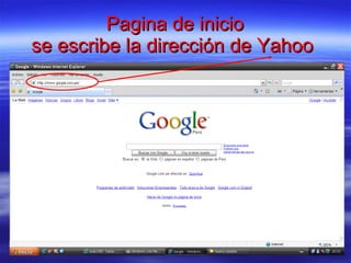 Pagina de inicio se escribe la dirección de Yahoo   