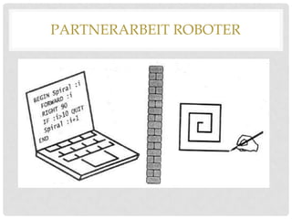 PARTNERARBEIT ROBOTER

 