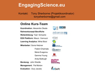 Online Kurs-Team
Koordination: Alexandra Okada
Rahmenkonzept Berufliche
Weiterbildung: Yael Schwartz
EDX Plattform: Mauro ...