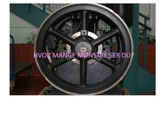 HVOR MANGE MØNSTRE SER DU?