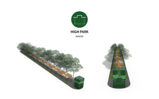 HIGH PARK
RENDER
 