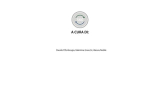 A CURA DI:
Davide D’Ambrogio, Valentina Gnocchi, Alessia Nobile
360
 