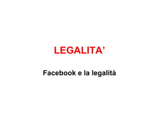 LEGALITA’

Facebook e la legalità
 