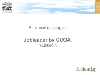 Benvenuti nel gruppo


Jobleader by CUOA
     in LinkedIn
 