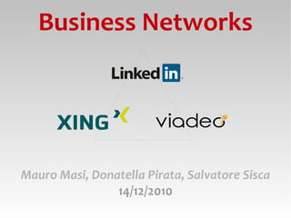 Business Networks Mauro Masi, Donatella Pirata, Salvatore Sisca 14/12/2010 