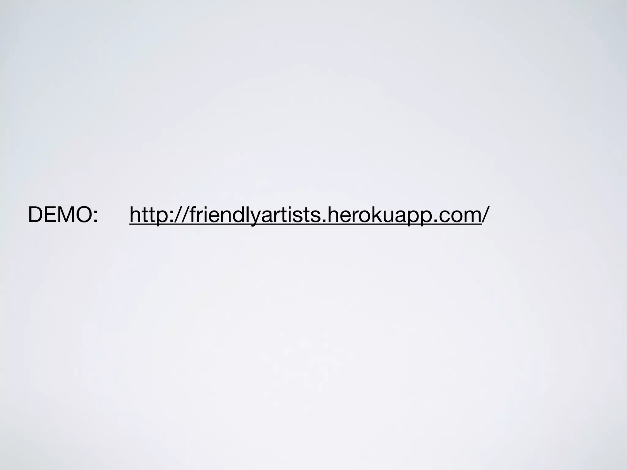 DEMO:   http://friendlyartists.herokuapp.com/
 