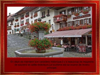 En dépit de maintenir son caractère historique,il y a beaucoup de magasins de souvenir et cafés extérieurs.Le tourisme est sa source de revenu principal. 