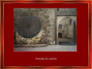 Entrada do castelo. 