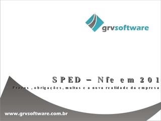 SPED – Nfe em 2010 Prazos , obrigações, multas e a nova realidade da empresa brasileira 
