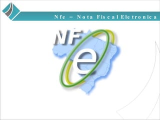 Nfe – Nota Fiscal Eletronica 