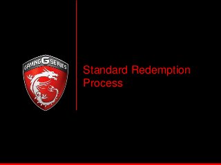 Standard Redemption
Process
 