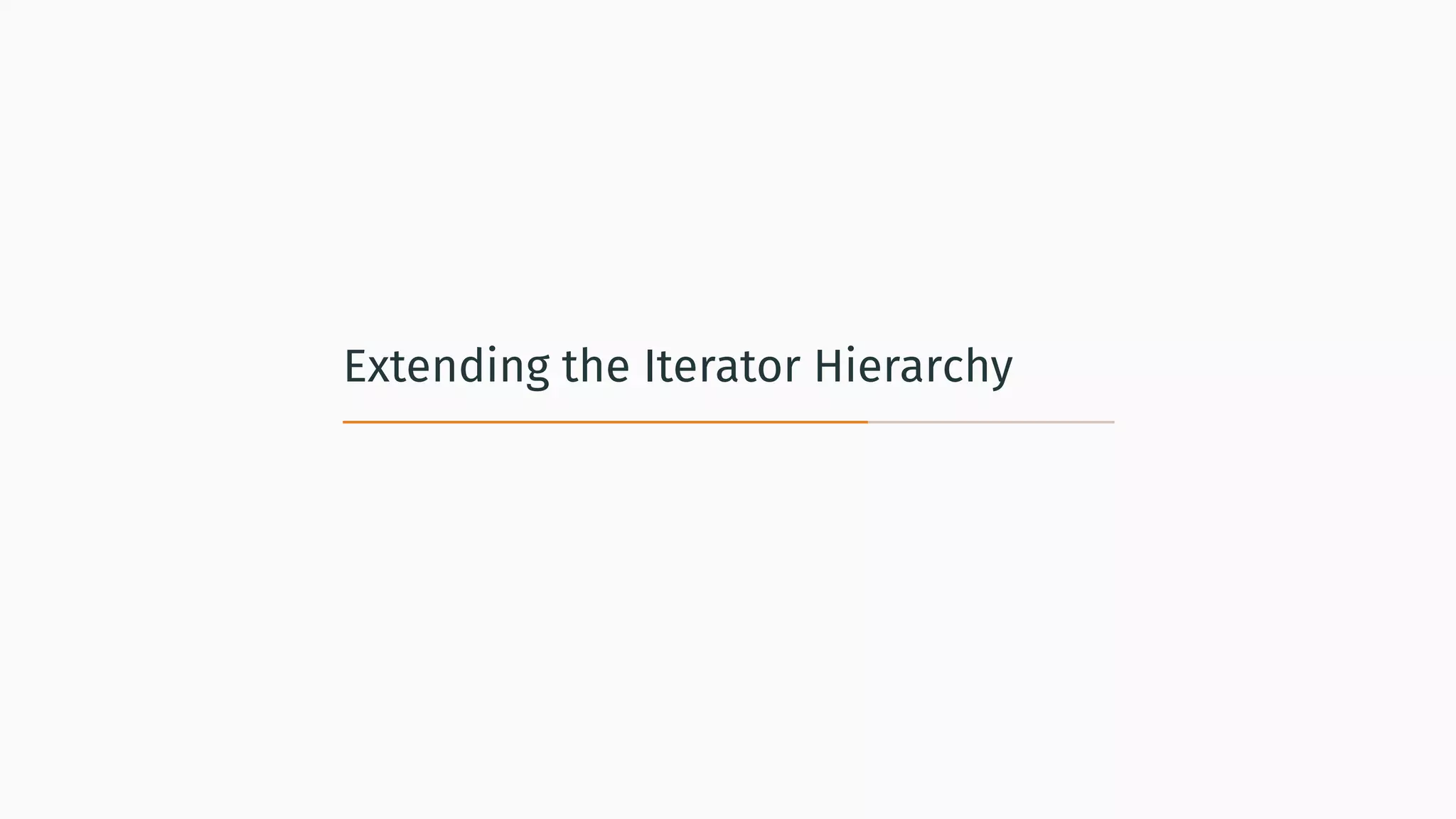 Extending the Iterator Hierarchy 