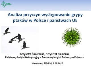 Krzysztof Śmietanka, Krzysztof Niemczuk
Państwowy Instytut Weterynaryjny – Państwowy Instytut Badawczy w Puławach
Analiza ...