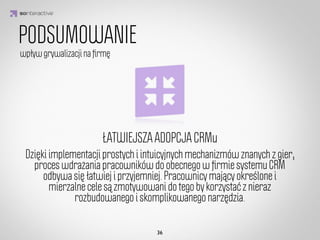 Punkty zasadnicze

Punkty dodatkowe

   Szkolenia

      Oceny

     Zadania
                     IDEA KREATYWNA
                              Oceny
     Fabuła
            Ocena od pracodawcy oraz ocena współpracownika
                                    motywują do współpracy 
  Wiadomości
          (“Pracownik miesiąca”, “Współpracownik miesiąca”)

   Recepcja

  Obserwowani
 