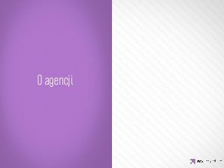 O agencji
    IDEA KREATYWNA
 