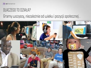Przykłady aplikacji miejscu pracy

     
     Deloitte Leadership Academy
     system treningowy
     dla konsultantów
     
     

                         IDEA KREATYWNA
     MyWorkCommunity LiveOps
     system motywacyjny dla
     telesprzedawców
     
     15% skrócony średni czas telefonu,
     8% do 12% wzrost wartości sprzedaży 
     
 
