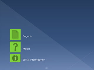 WSB
Pogoda
Mapa
Serwis informacyjny
 