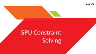 GPU Constraint
Solving

 