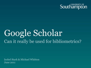 Google Scholar Can it really be used for bibliometrics? ,[object Object]