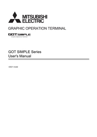 GOT SIMPLE Series
User's Manual
-GS21 model
 