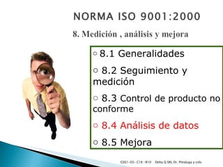 GS01-03- C16 -R10  Delta Q SRL Dr. Pittaluga y cols. NORMA ISO 9001:2000 ,[object Object],[object Object],[object Object],[object Object],[object Object]