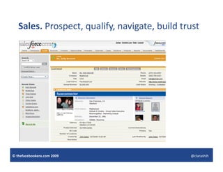 Sales. Prospect, qualify, navigate, build trust




© thefacebookera.com 2009                      @clarashih
 