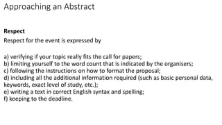 Approaching an Abstract
Focus
A good abstract provides an idea of why the original research this paper is based
upon provi...