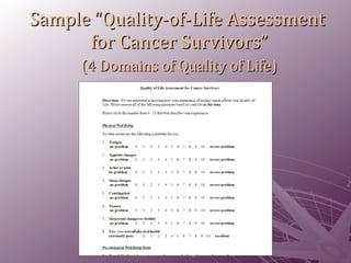 Sample “Quality-of-Life Assessment  for Cancer Survivors”   (4 Domains of Quality of Life) 
