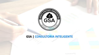 GSA | CONSULTORIA INTELIGENTE
 