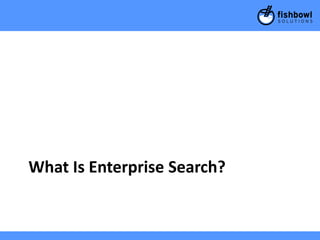 What Is Enterprise Search?
 