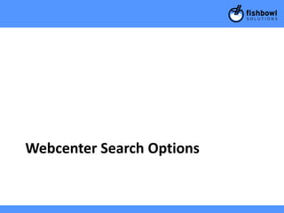 Webcenter Search Options
 