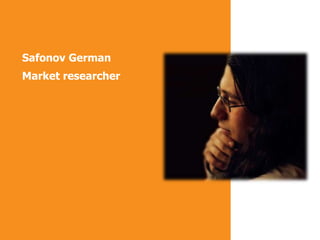 Safonov German
Market researcher
 