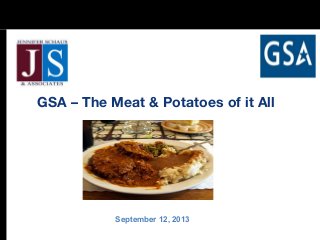GSA – The Meat & Potatoes of it All
September 12, 2013
 