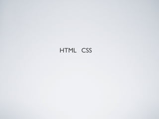 HTML CSS
 