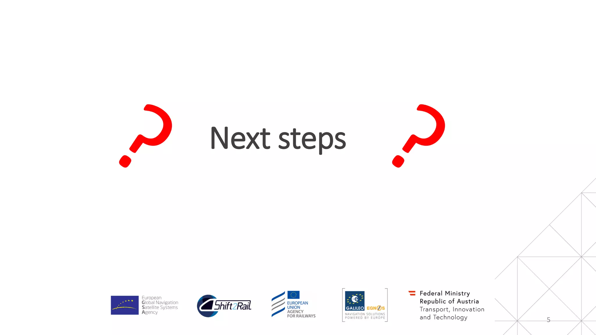 5
Next steps
 