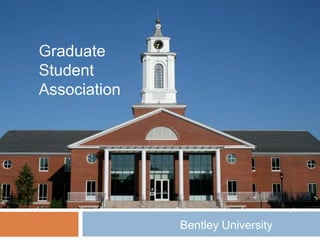 Graduate Student Association Bentley University 