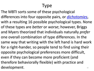 17Jung proposed the existence of two dichotomous pairs of cognitive functions:The "rational" (judging) functions: thinking and 									feelingThe "irrational" (perceiving) functions: sensing and 								intuitionJung went on to suggest that these functions are expressed in either an introverted or extraverted form.From Jung's original concepts, Briggs and Myers developed their own theory of psychological type, 