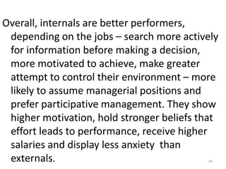Major Personality Attributes Influencing OBLocus of controlMachiavellianismNarcissismSelf-esteemSelf-monitoringRisk takingType A personality36