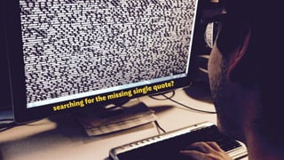 searching for the missing single quote?
 