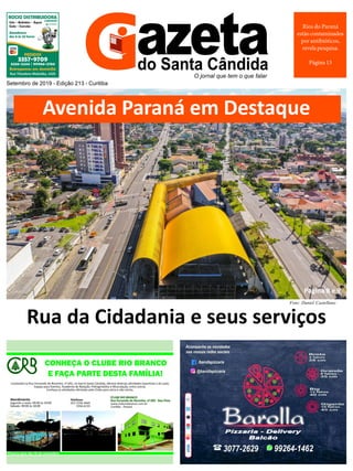Setembro de 2019 - Edição 213 - Curitiba
Rios do Paraná
estão contaminados
por antibióticos,
revela pesquisa.
Página 13
Rua da Cidadania e seus serviços
Avenida Paraná em Destaque
Foto: Daniel Castellano
Pagina 8 e 9.
 