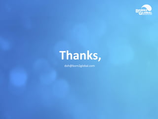 Thanks,
doh@born2global.com
 