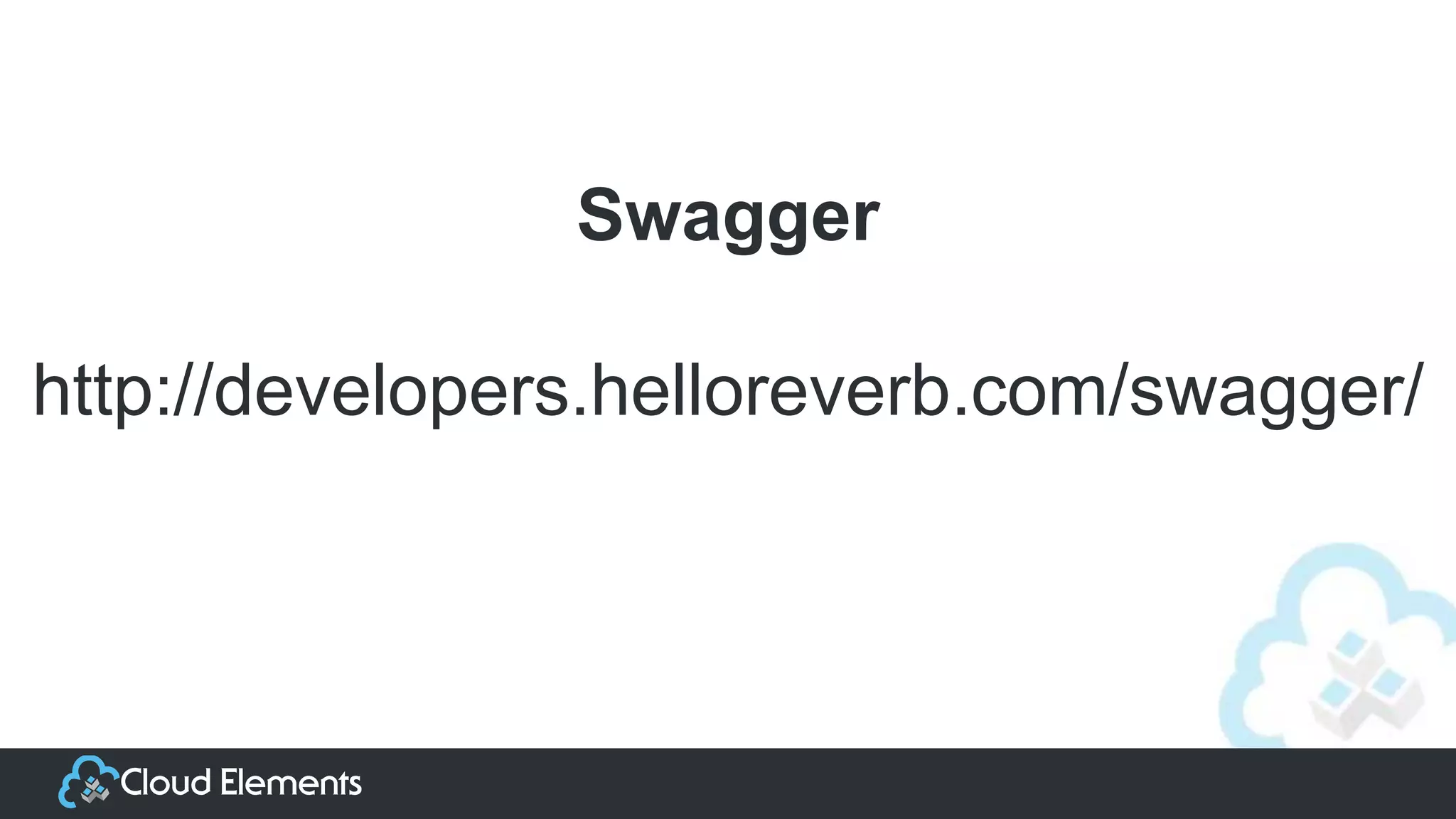 Swagger
http://developers.helloreverb.com/swagger/
 